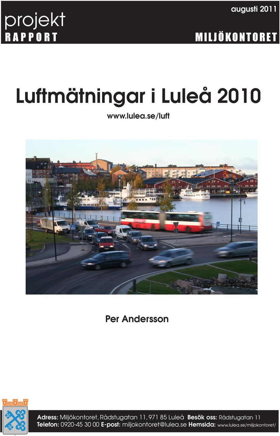 se/luft Per Andersson Adress: Miljökontoret, Rådstugatan 11, 971 85