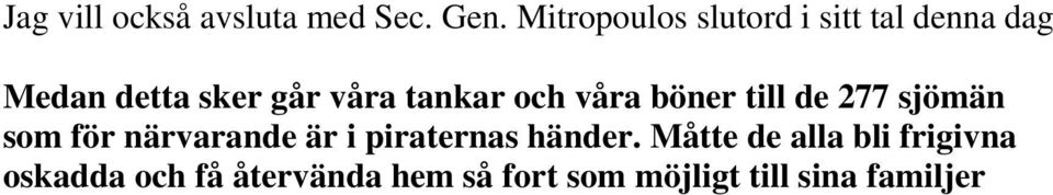 tankar och våra böner till de 277 sjömän som för närvarande är i