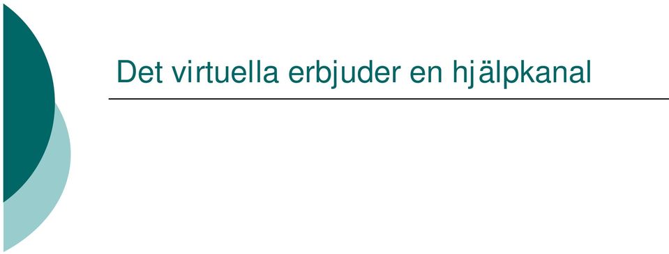 som i svåra problemsituationer lämpar sig som komplement och stöd till off-line