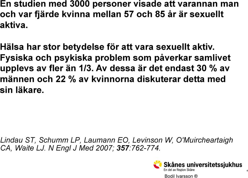 Fysiska och psykiska problem som påverkar samlivet upplevs av fler än 1/3.