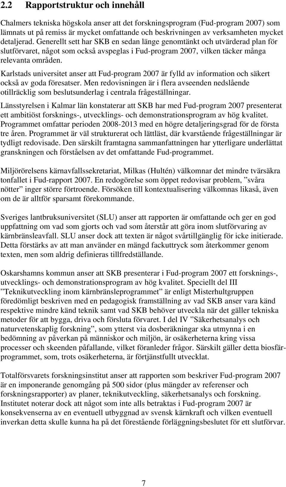 Karlstads universitet anser att Fud-program 2007 är fylld av information och säkert också av goda föresatser.