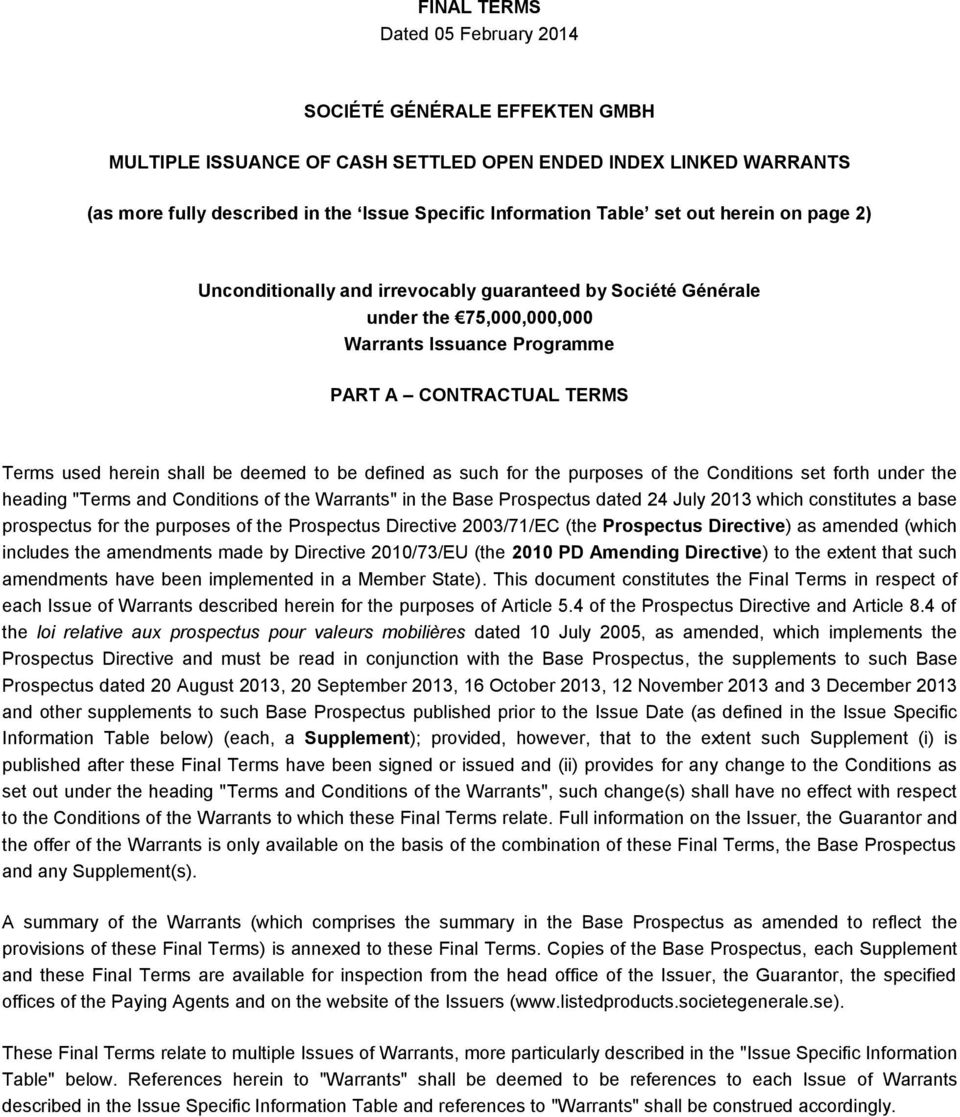 deemed to be defined as such for the purposes of the Conditions set forth under the heading "Terms and Conditions of the Warrants" in the Base Prospectus dated 24 July 2013 which constitutes a base