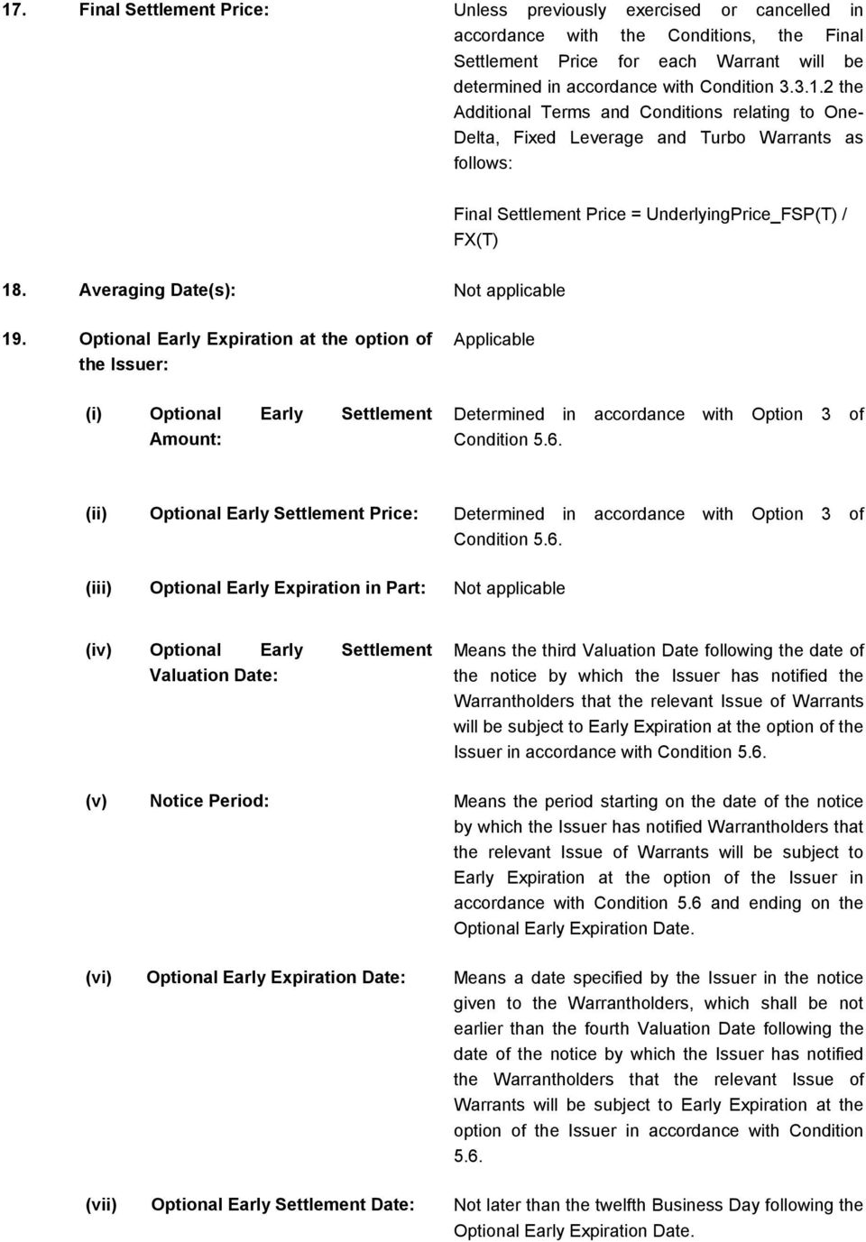 (ii) Optional Early Settlement Price: Determined in accordance with Option 3 of Condition 5.6.