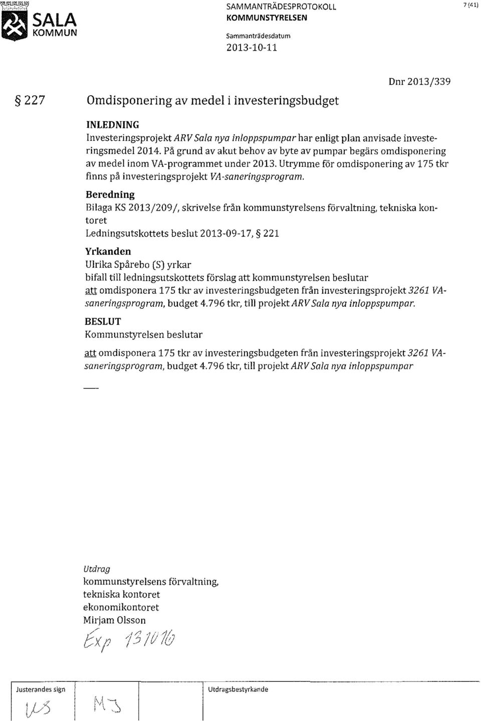 Bilaga KS 2013/209 f, skrivelse från kommunstyrelsens förvaltning, tekniska kontoret Ledningsutskottets beslut 2013-09-17, 221 bifall tillledningsutskottets förslag att kommunstyrelsen beslutar att