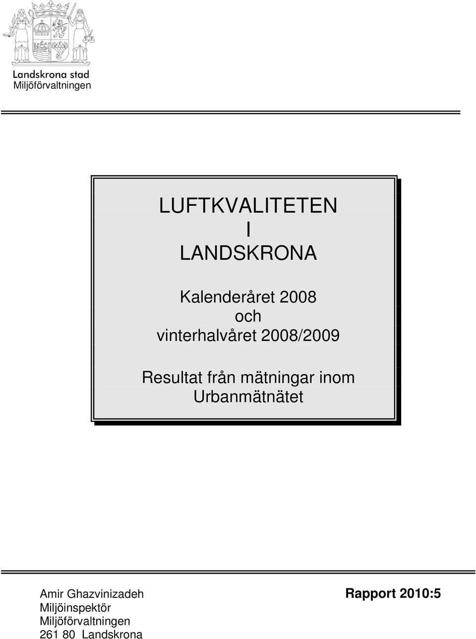 från mätningar inom Urbanmätnätet Amir Ghazvinizadeh