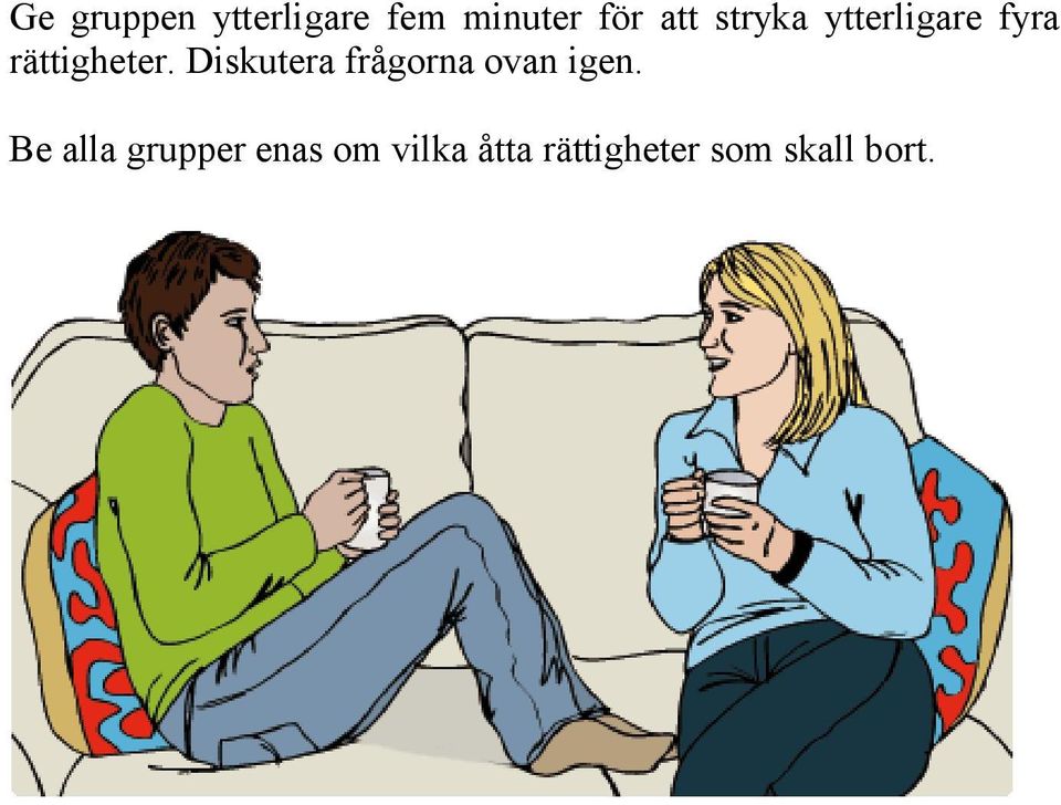 Diskutera frågorna ovan igen.