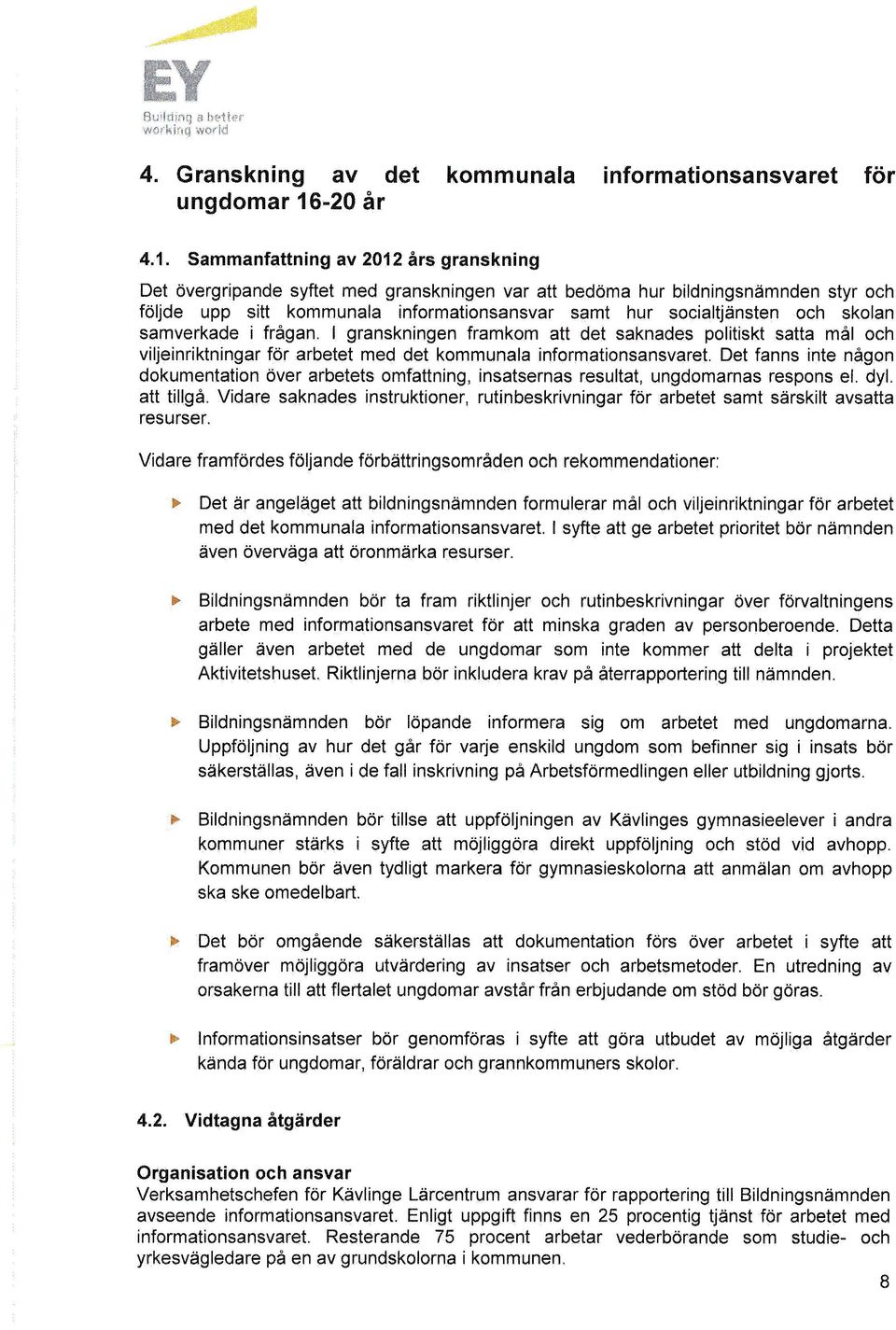 bildningsnämnden styr och följde upp sitt kommunala informationsansvar samt hur socialtjänsten och skolan samverkade i frågan.