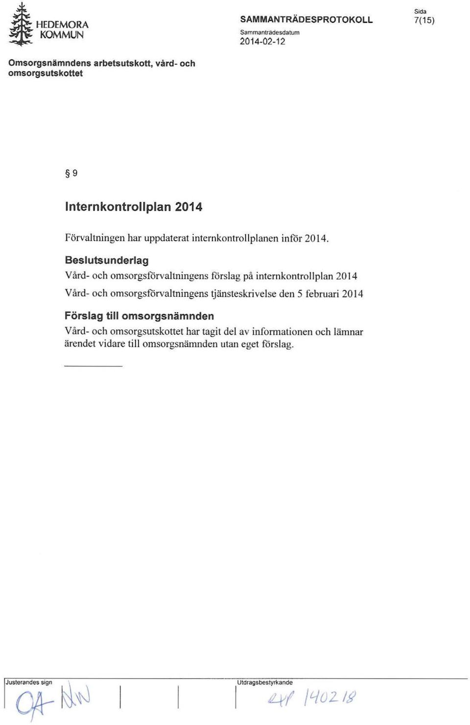 Beslutsunderlag Vård- och omsorgsförvaltningens förslag på internkontroll plan 2014 Vård- och om