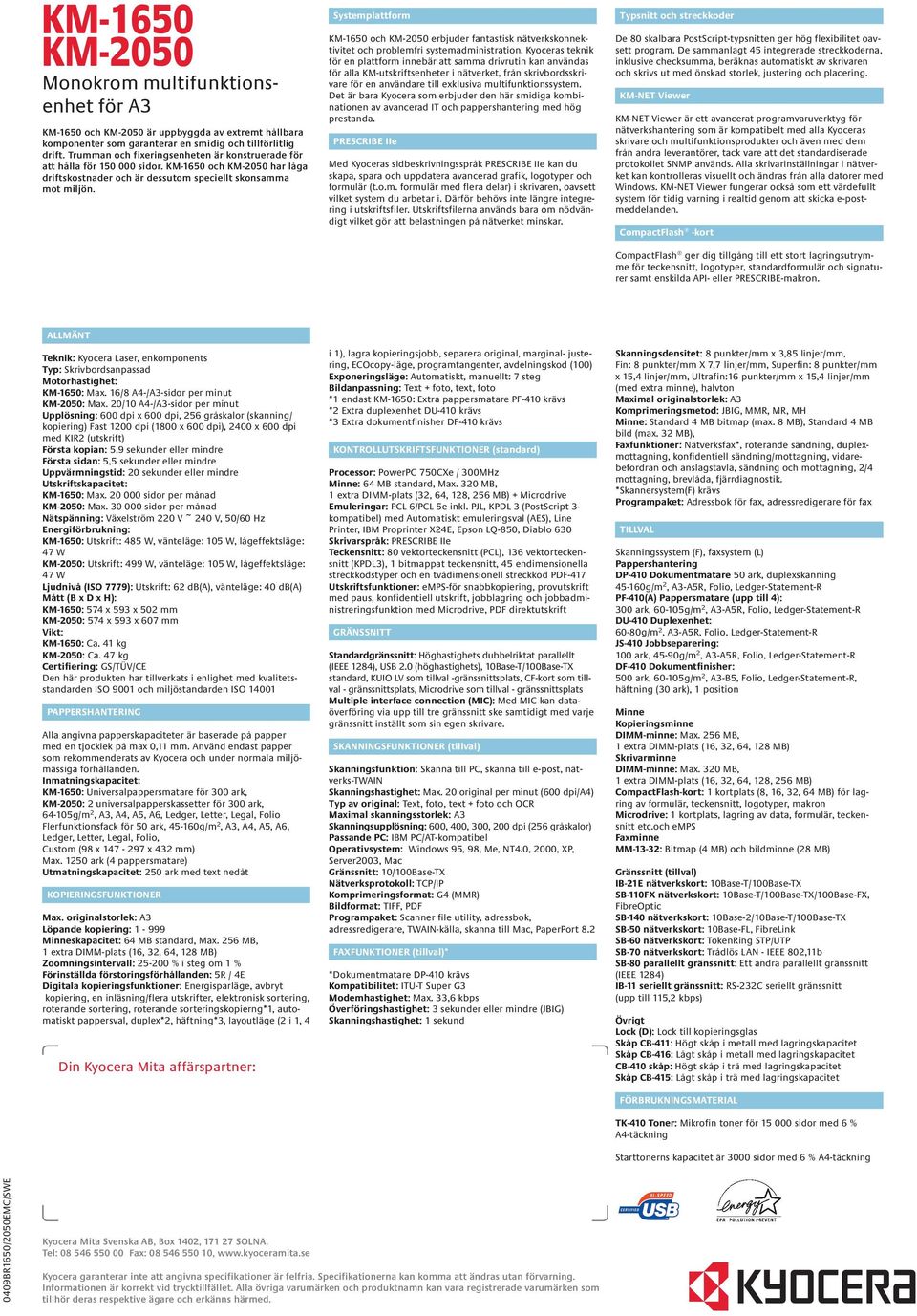 Systemplattform KM-1650 KM-2050 erbjuder fantastisk nätverkskonnektivitet problemfri systemadministration.