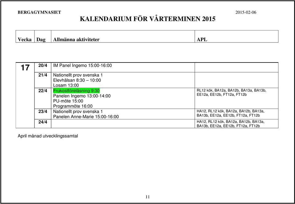 svenska 1 Panelen Anne-Marie 15:00-16:00 RL12 kök, BA12a, BA12b, BA13a, BA13b, EE12a, EE12b, FT12a, FT12b