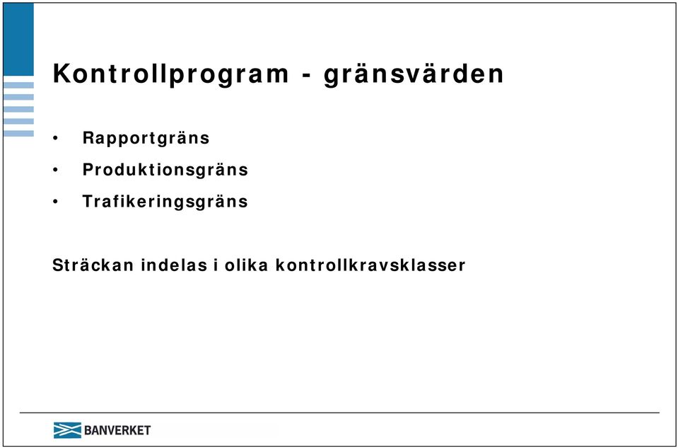 Trafikeringsgräns Sträckan