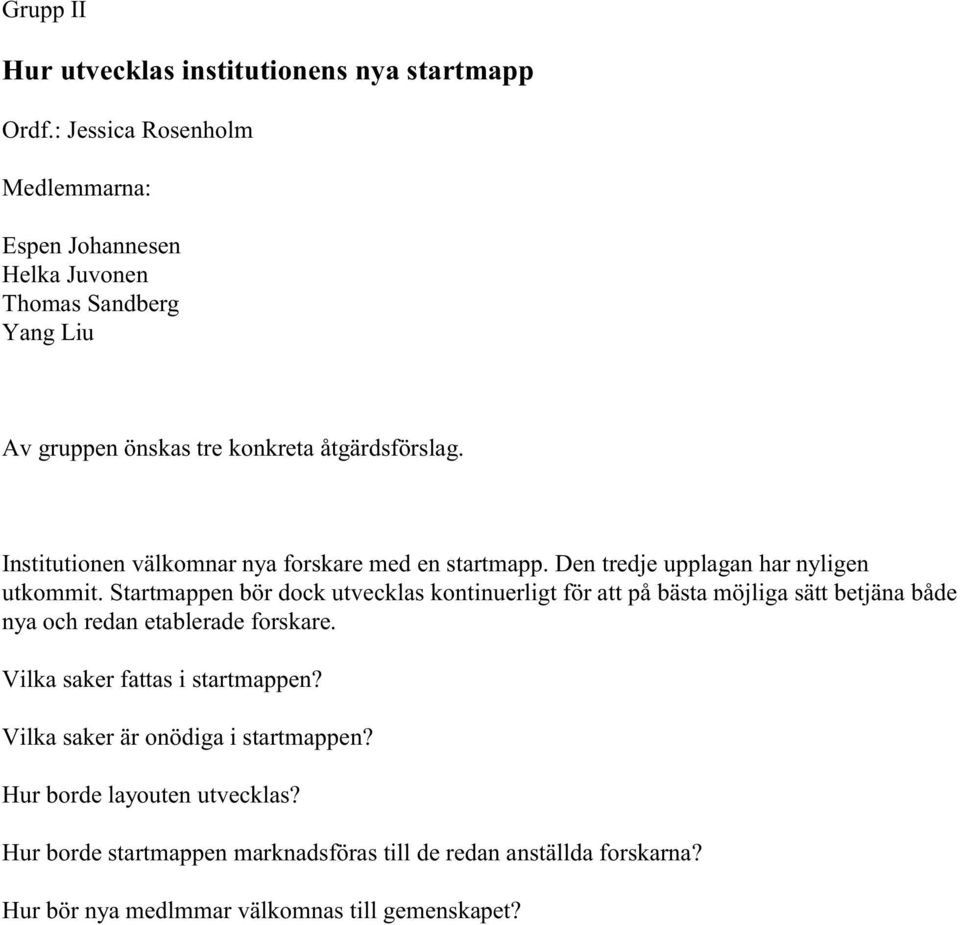 Institutionen välkomnar nya forskare med en startmapp. Den tredje upplagan har nyligen utkommit.