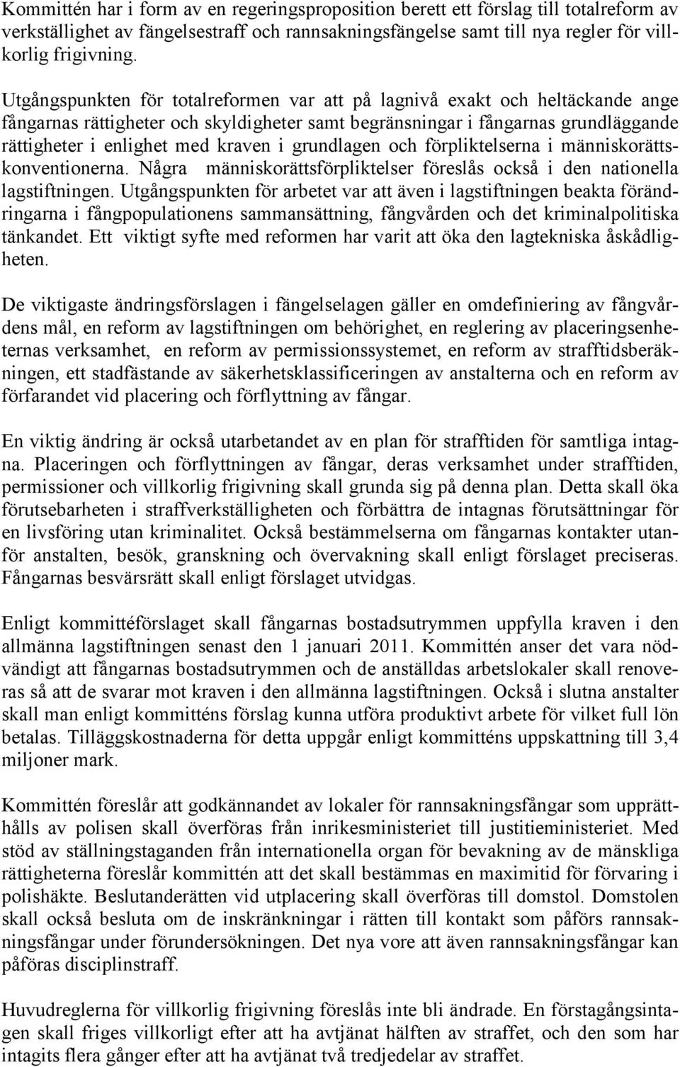 grundlagen och förpliktelserna i människorättskonventionerna. Några människorättsförpliktelser föreslås också i den nationella lagstiftningen.
