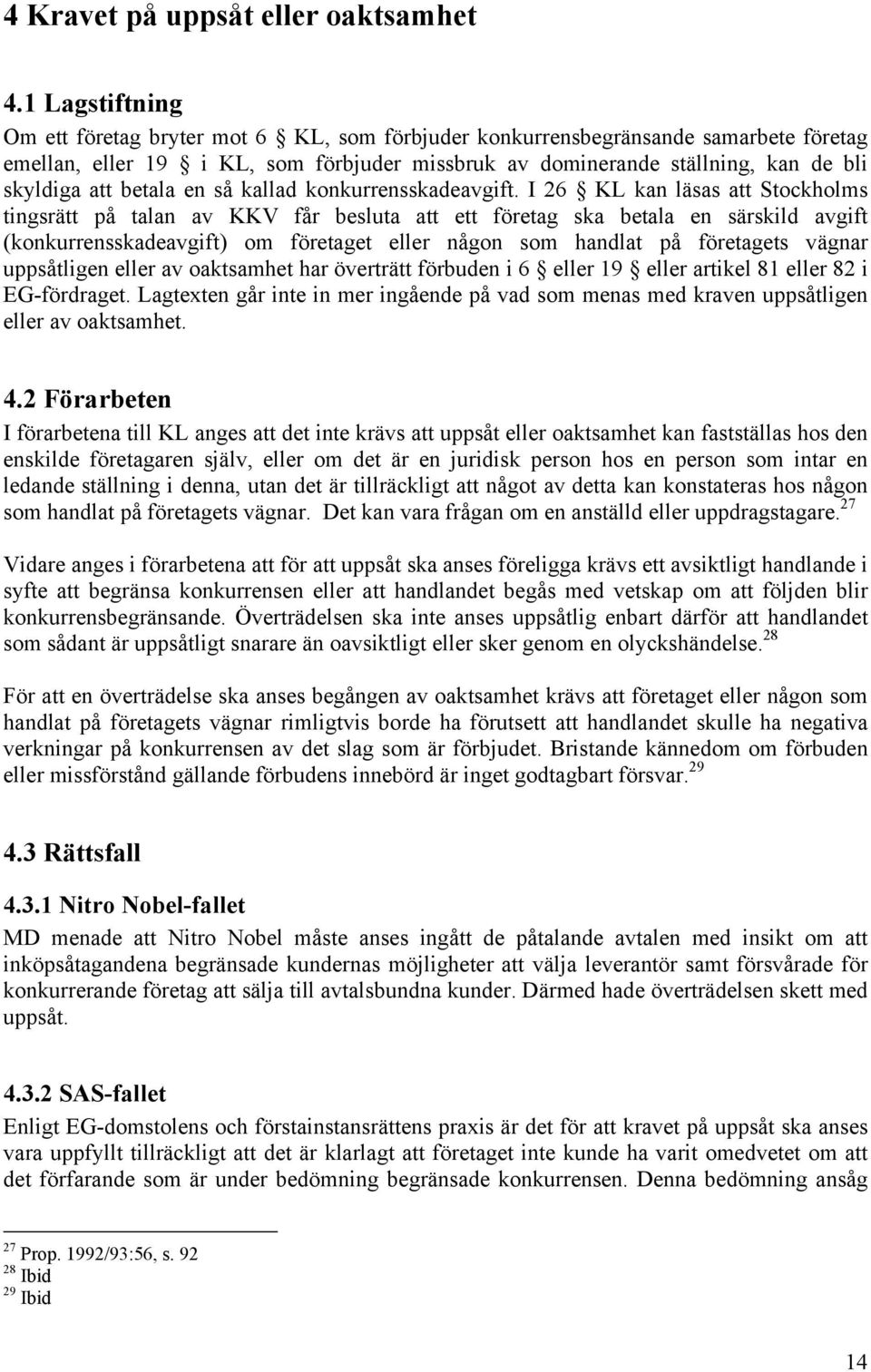 betala en så kallad konkurrensskadeavgift.