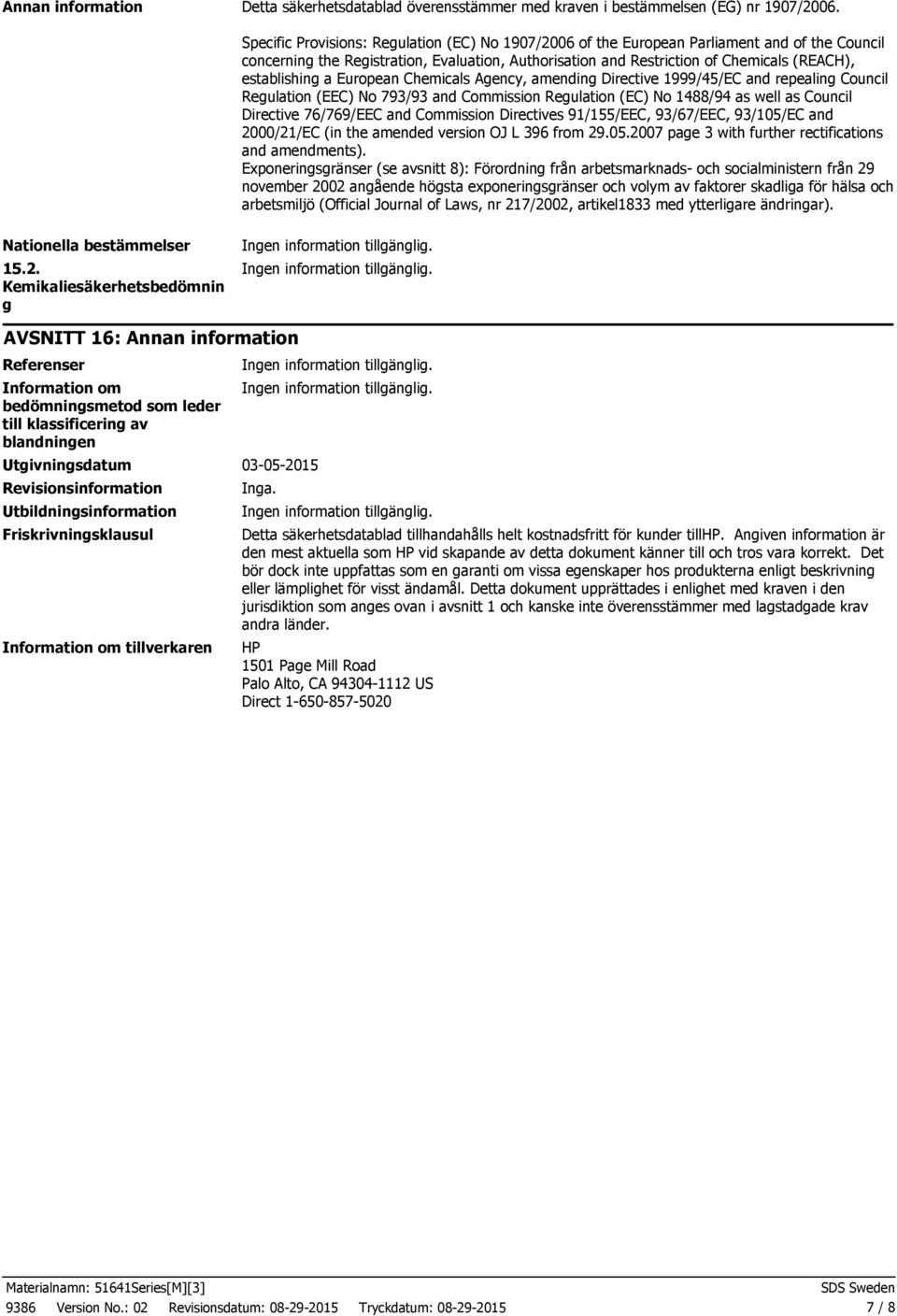 establishing a European Chemicals Agency, amending Directive 1999/45/EC and repealing Council Regulation (EEC) No 793/93 and Commission Regulation (EC) No 1488/94 as well as Council Directive