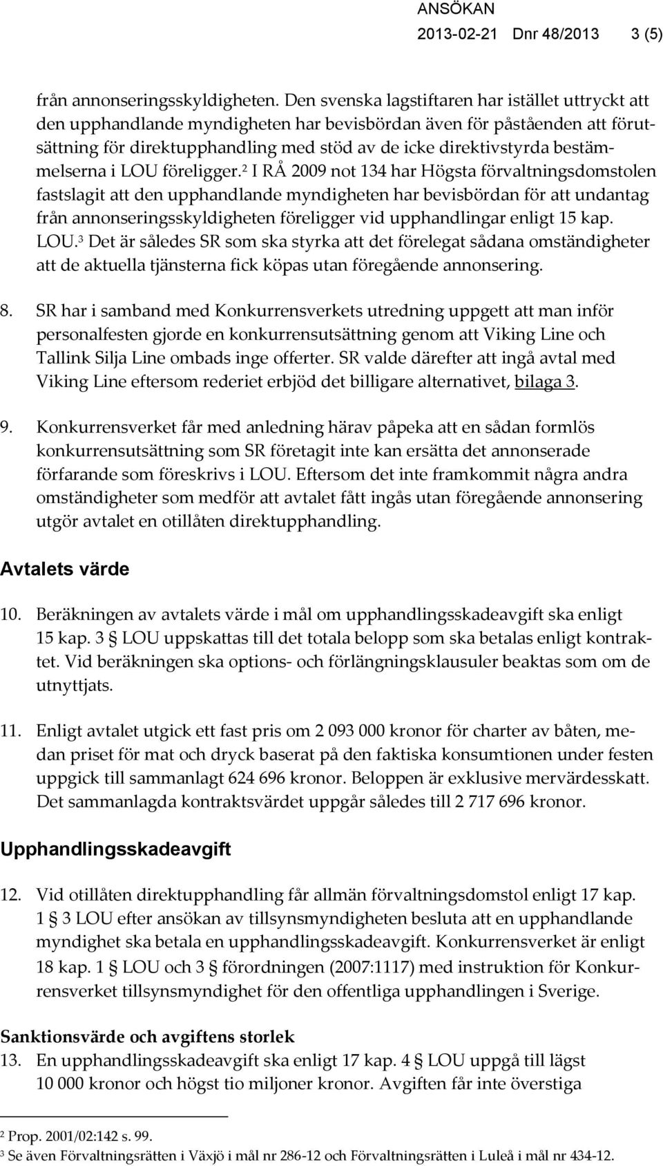 bestämmelserna i LOU föreligger.