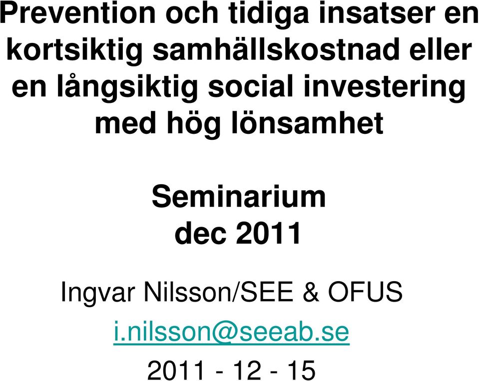 investering med hög lönsamhet Seminarium dec