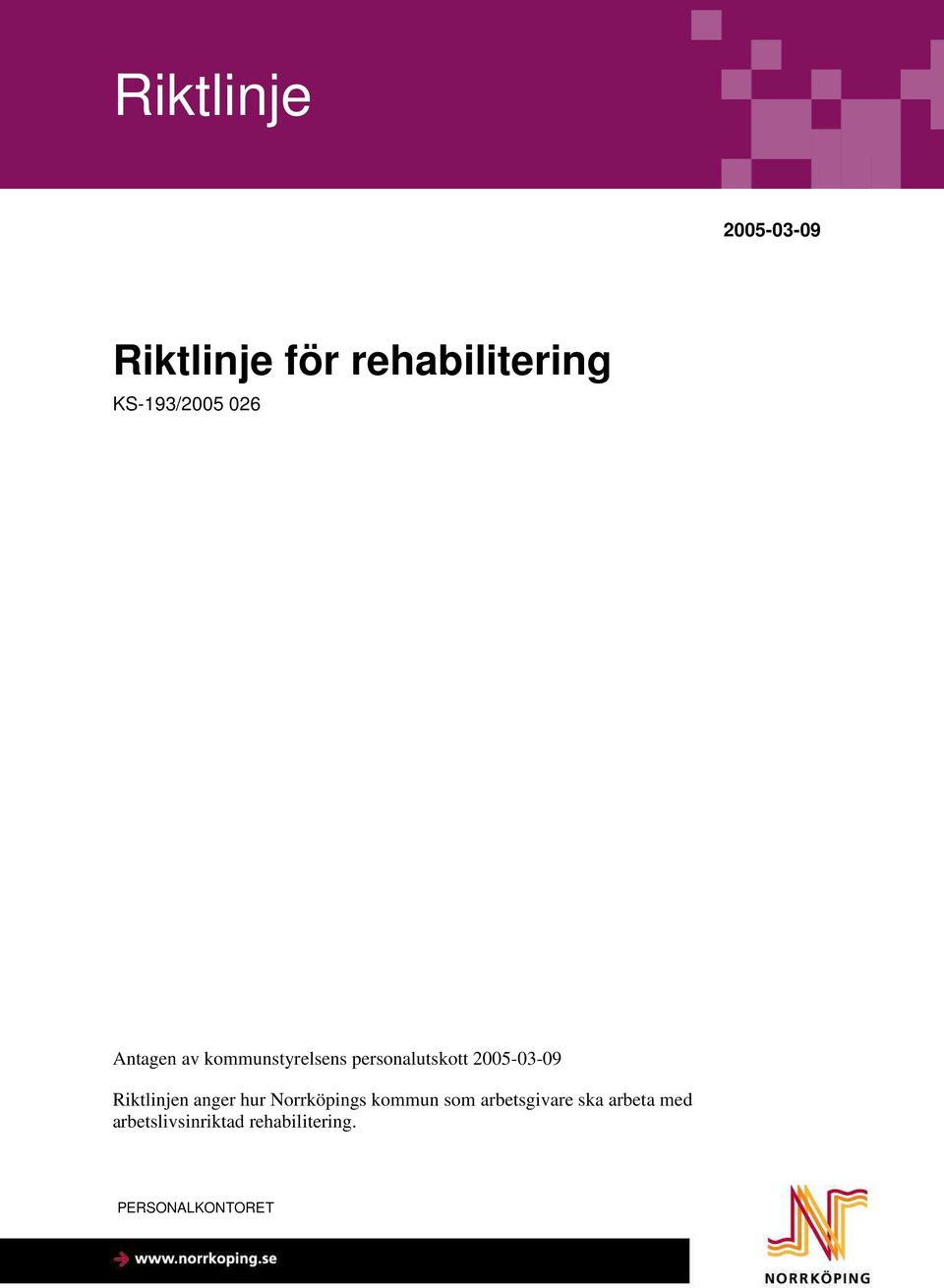 2005-03-09 Riktlinjen anger hur Norrköpings kommun som