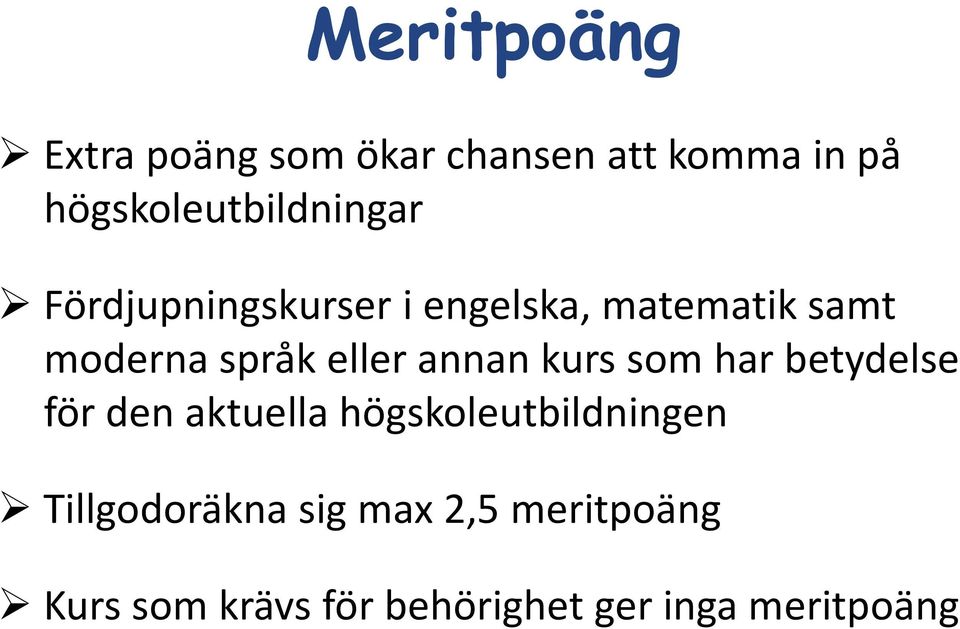 moderna språk eller annan kurs som har betydelse för den aktuella