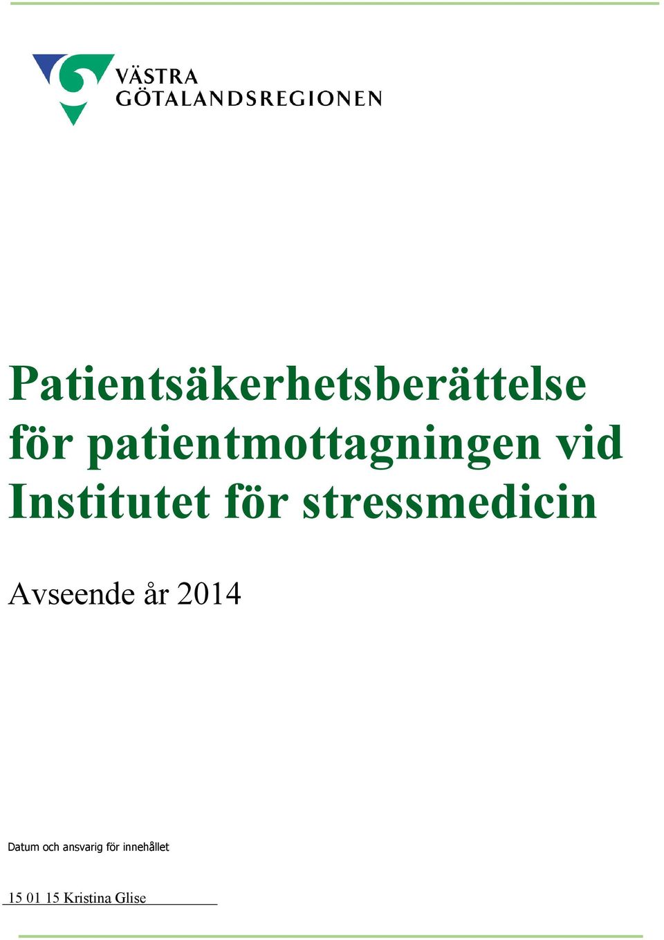stressmedicin Avseende år 2014 Datum