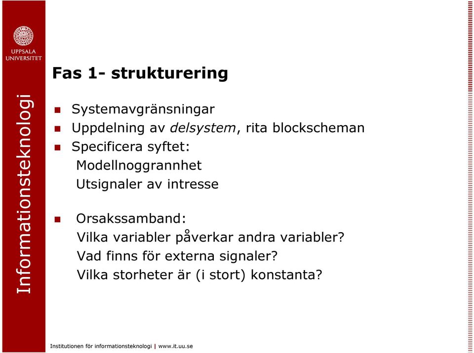 inresse Orsakssamband: Vilka variabler påverkar andra variabler?