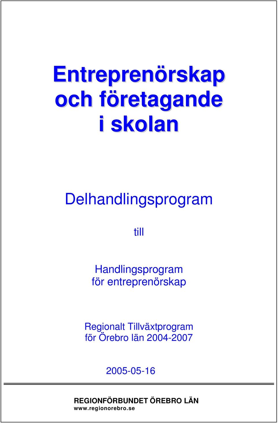 entreprenörskap Regionalt Tillväxtprogram för Örebro