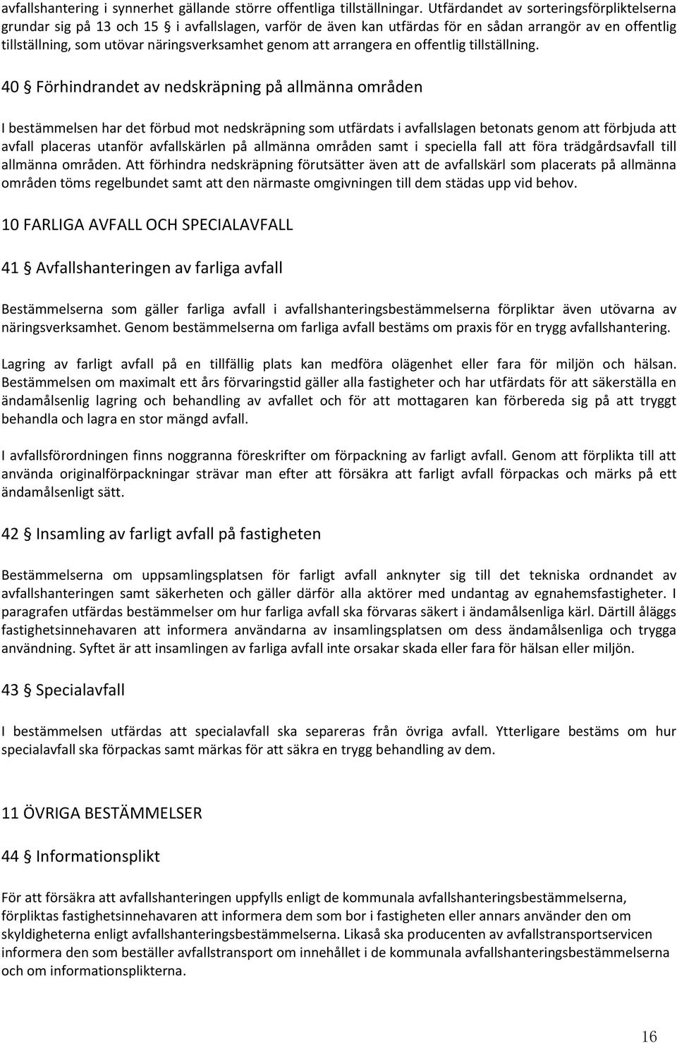 att arrangera en offentlig tillställning.