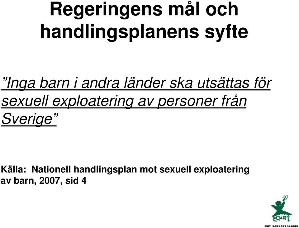 exploatering av personer från Sverige Källa: