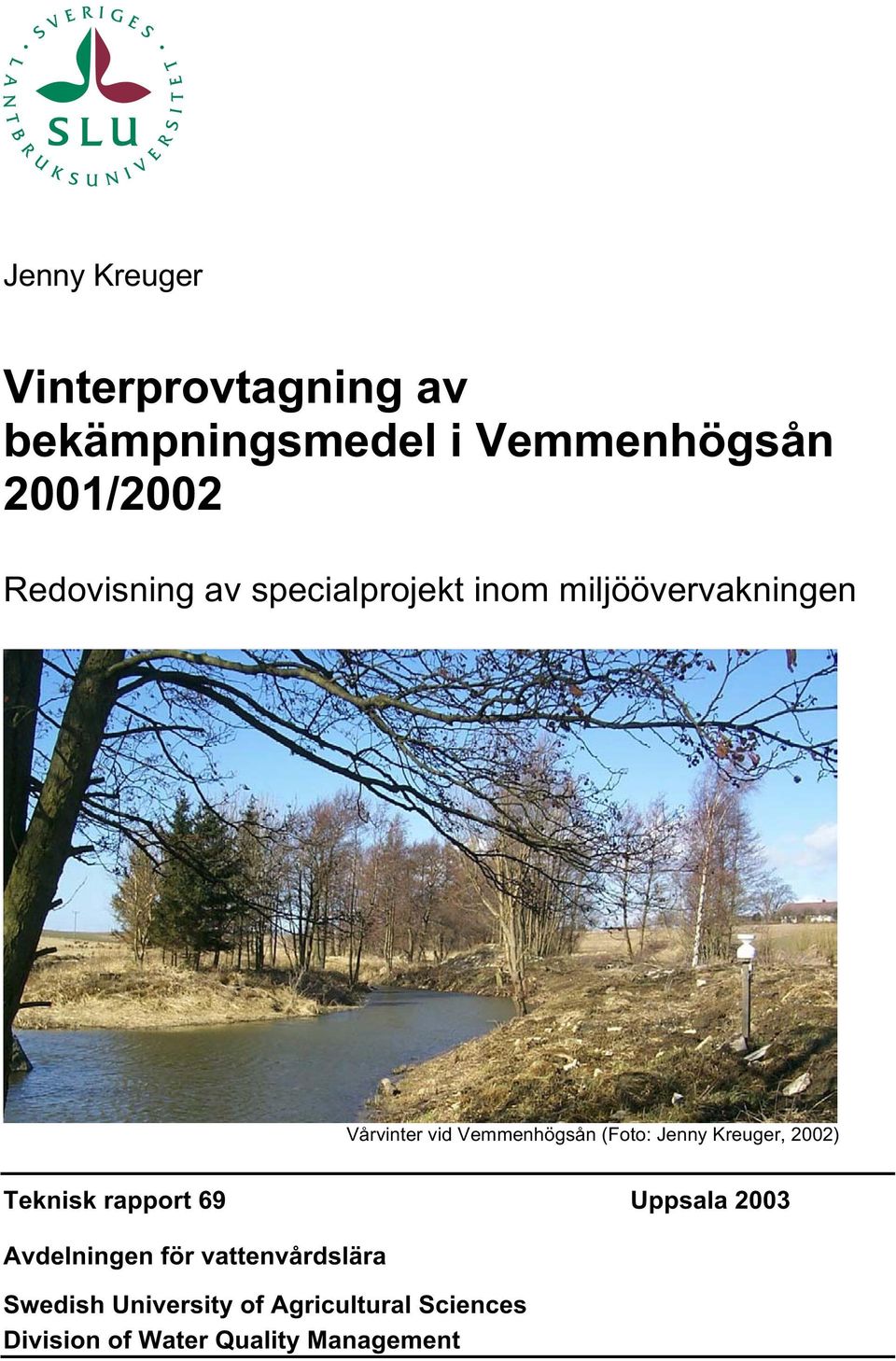 (Foto: Jenny Kreuger, 2002) Teknisk rapport 69 Uppsala 2003 Avdelningen för
