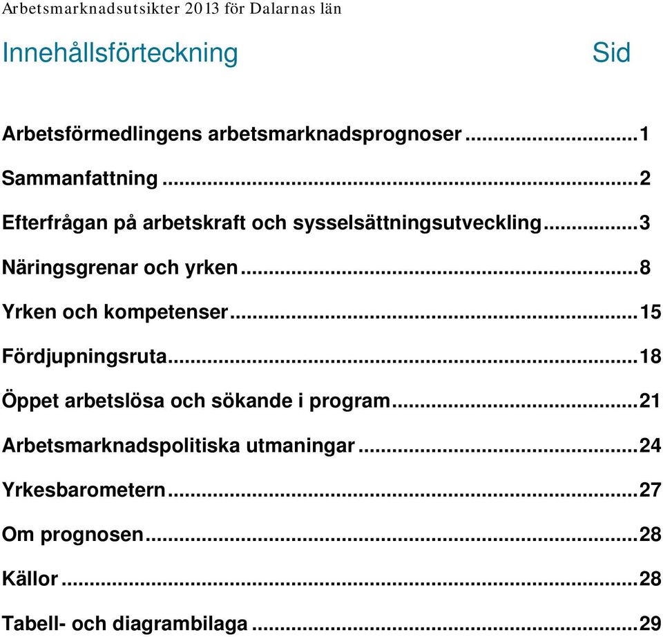 .. 3 Näringsgrenar och yrken... 8 Yrken och kompetenser... 15 Fördjupningsruta.