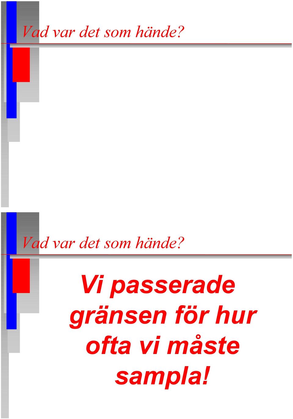 fšr hur ofta vi mœste