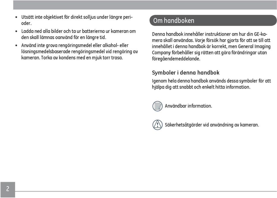 Om handboken Denna handbok innehåller instruktioner om hur din GE-kamera skall användas.