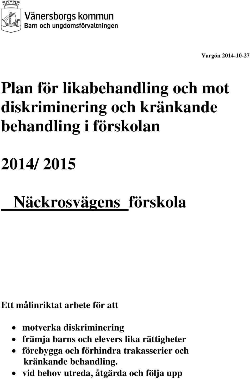 att motverka diskriminering främja barns och elevers lika rättigheter förebygga och