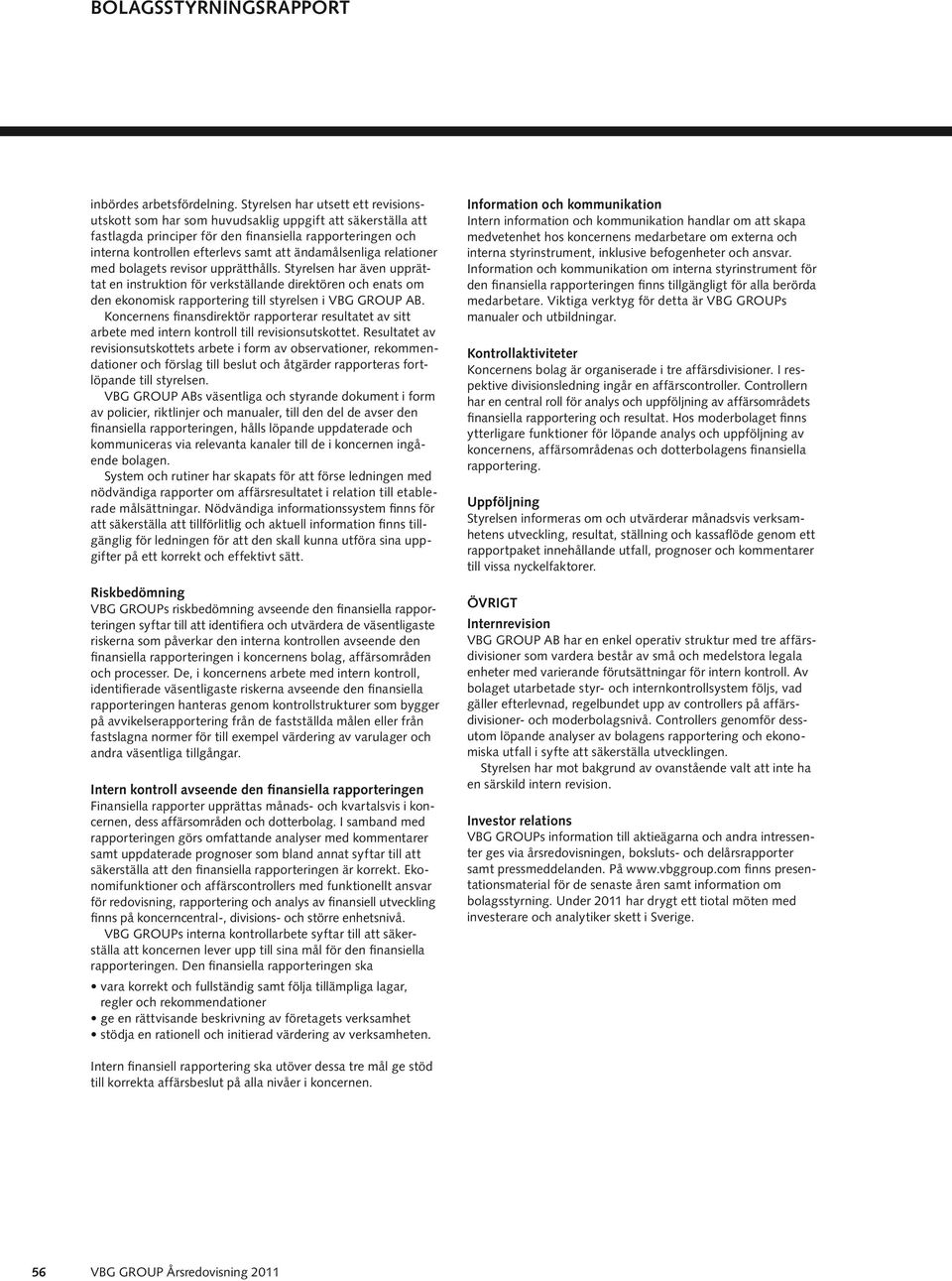ändamålsenliga relationer med bolagets revisor upprätthålls.