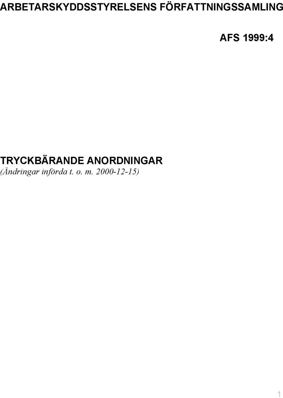 TRYCKBÄRANDE ANORDNINGAR