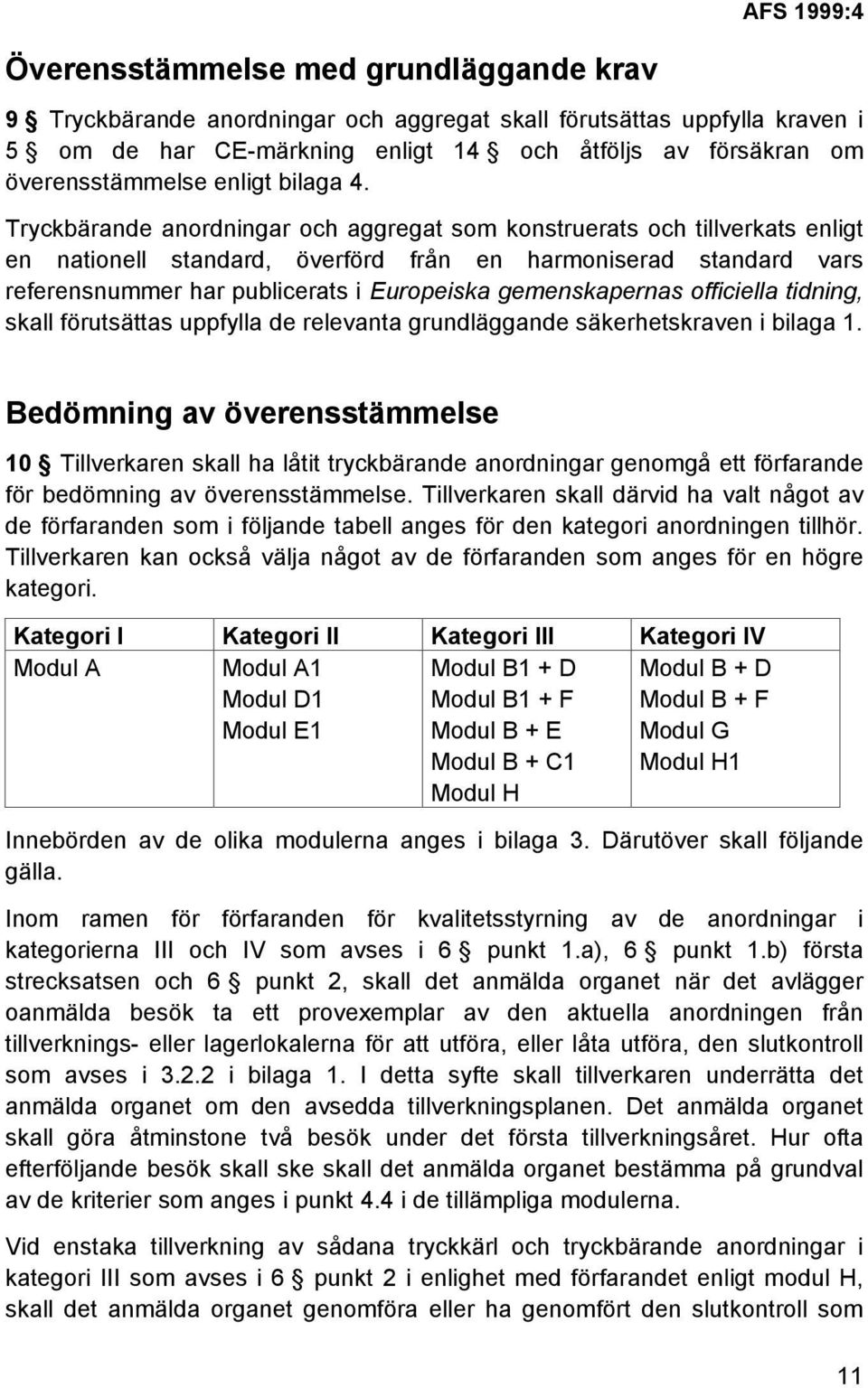 Tryckbärande anordningar och aggregat som konstruerats och tillverkats enligt en nationell standard, överförd från en harmoniserad standard vars referensnummer har publicerats i Europeiska