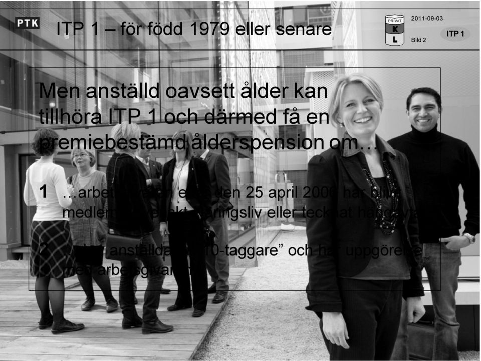 efter den 25 april 2006 har blivit medlem i Svenskt Näringsliv eller