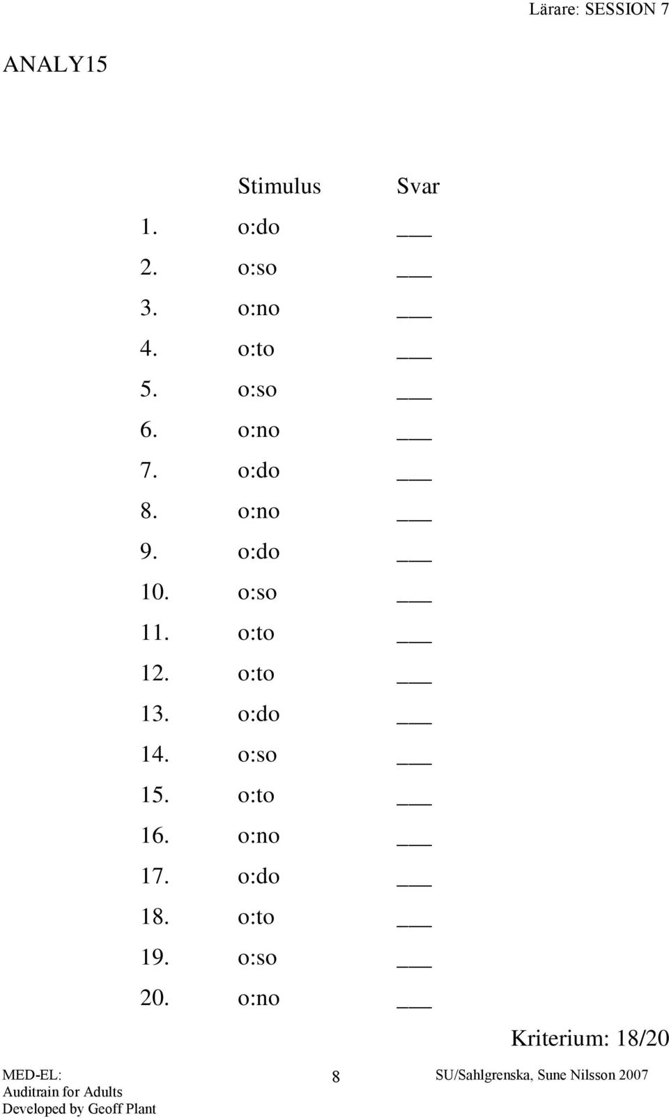 o:so 11. o:to 12. o:to 13. o:do 14. o:so 15. o:to 16.