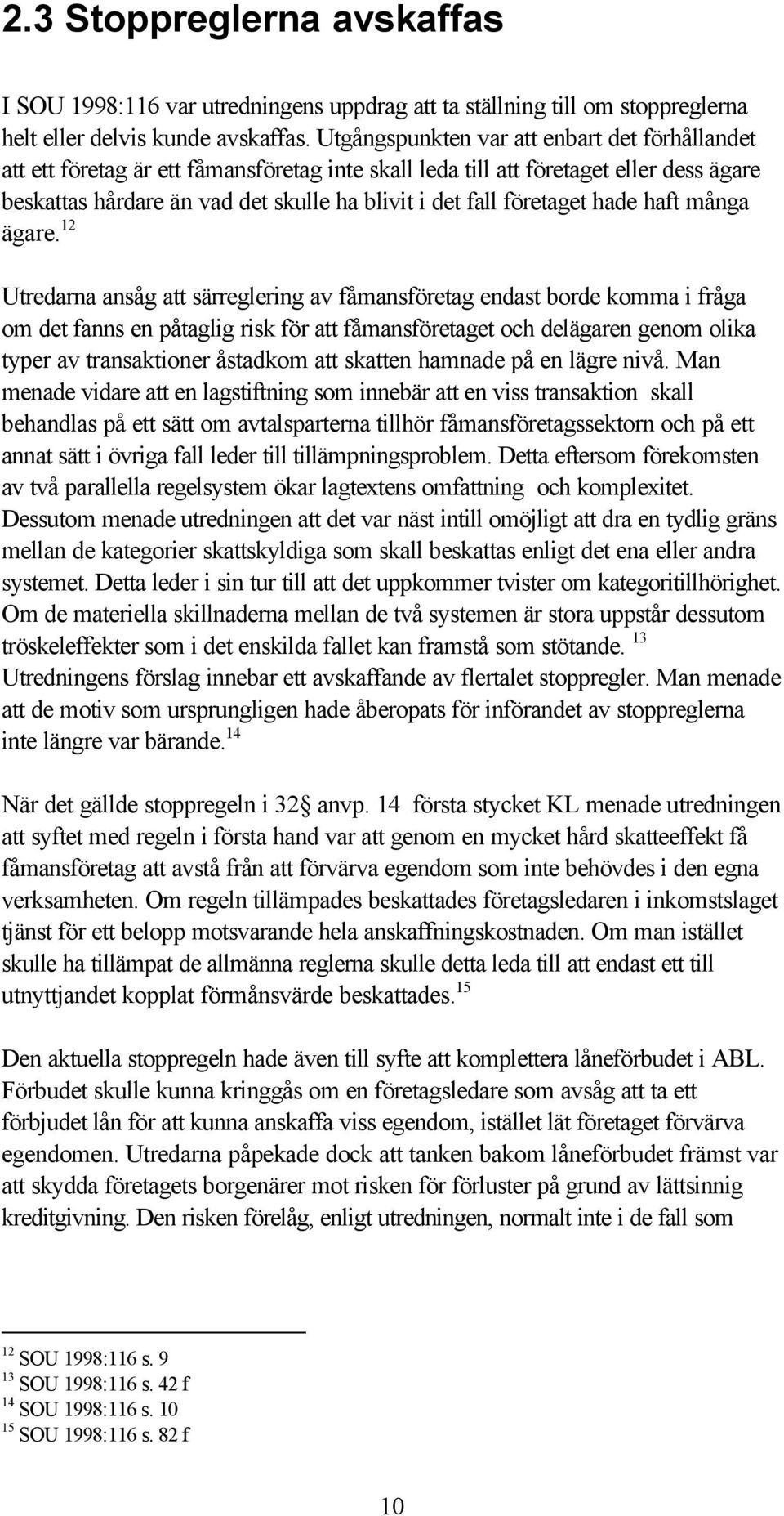 företaget hade haft många ägare.