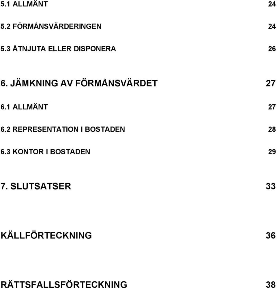 JÄMKNING AV FÖRMÅNSVÄRDET 27 6.1 ALLMÄNT 27 6.