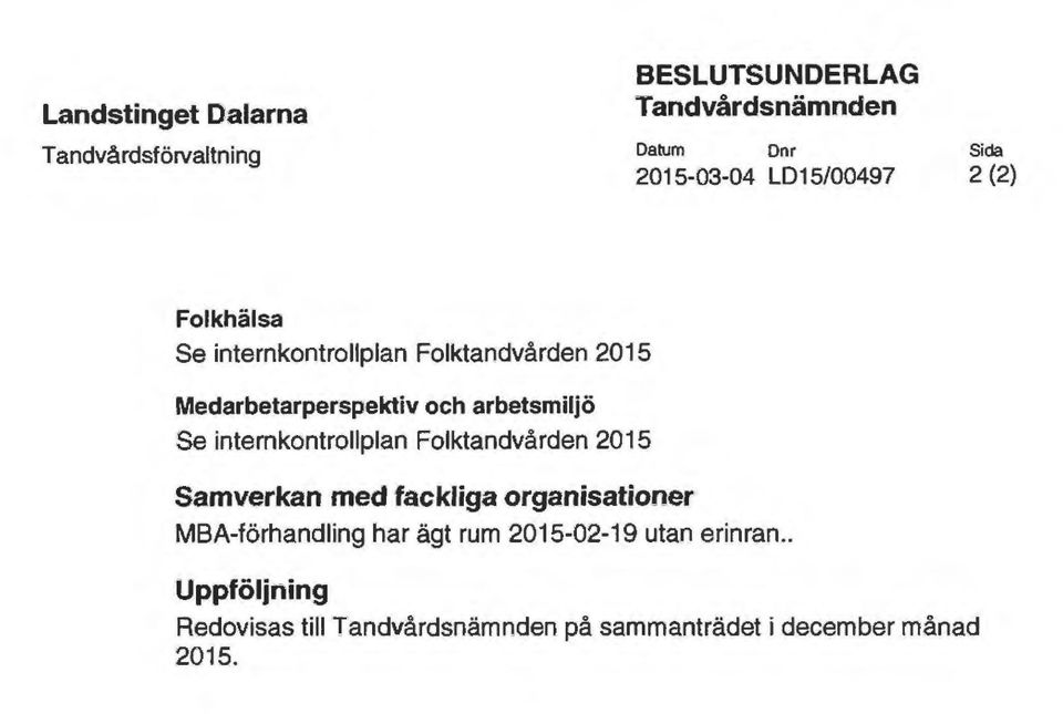 arbetsmiljö Se intemkontrollplan Folktandvården 2015 Samverkan med fackliga organisationer