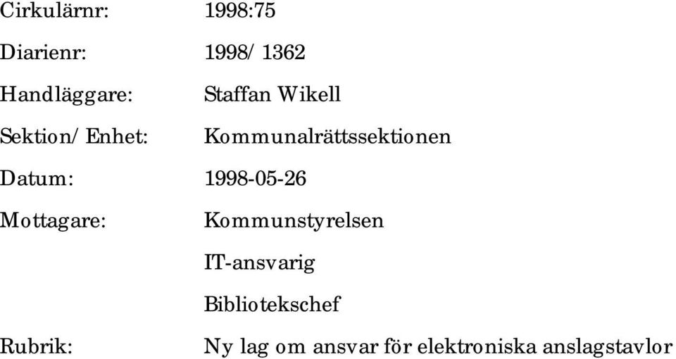 Datum: 1998-05-26 Mottagare: Kommunstyrelsen IT-ansvarig