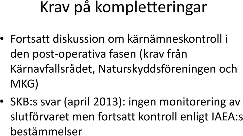 Naturskyddsföreningen och MKG) SKB:s svar (april 2013): ingen