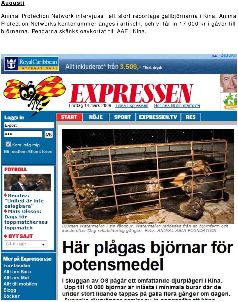 Animal Protection Networks kontonummer anges i artikeln,