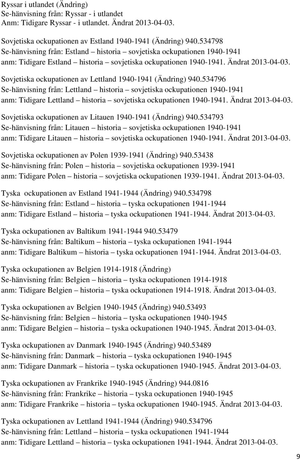 Sovjetiska ockupationen av Lettland 1940-1941 (Ändring) 940.