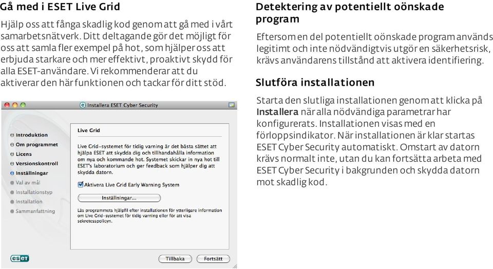 Vi rekommenderar att du aktiverar den här funktionen och tackar för ditt stöd.
