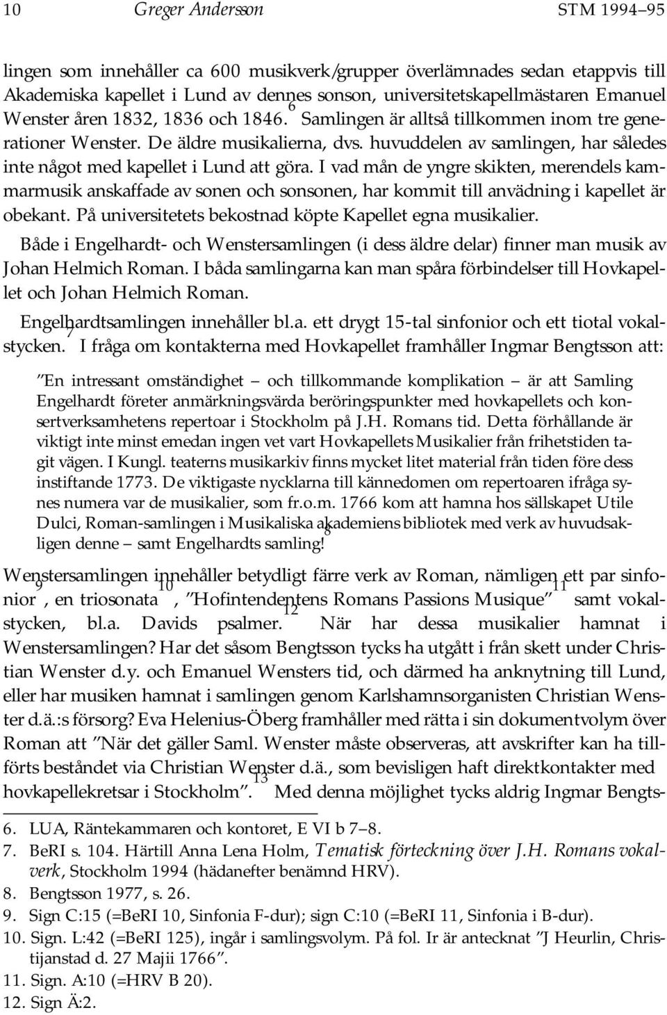 Musik av Johan Helmich Roman och hans samtida i Lunds ...
