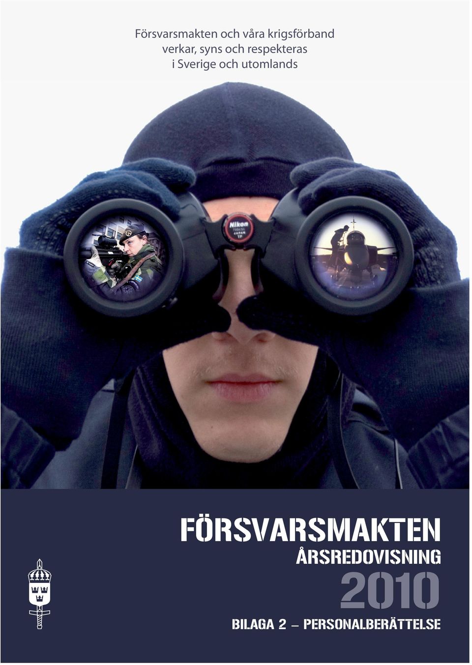 Sverige och utomlands FÖRSVARSMAKTEN