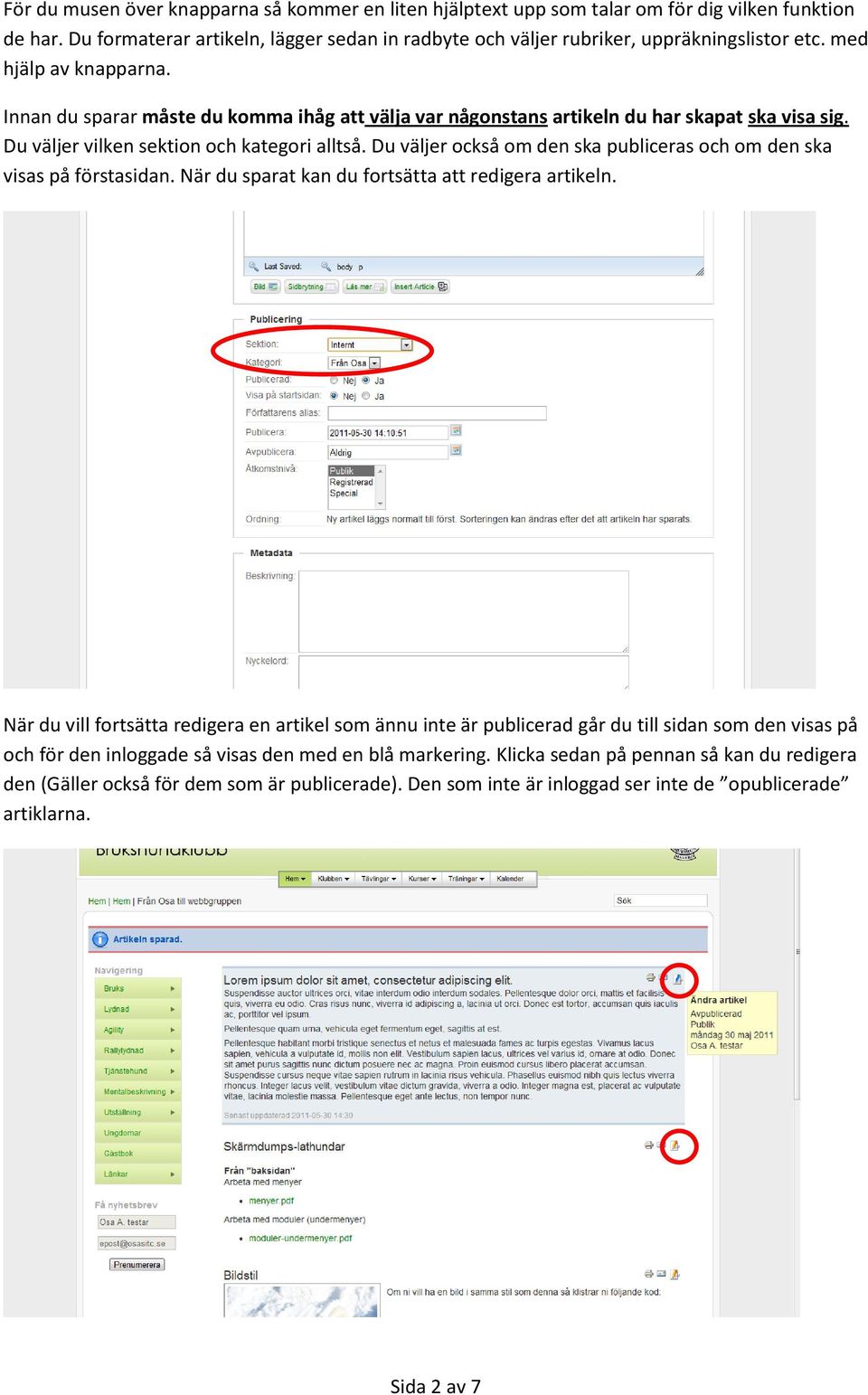 Du väljer också om den ska publiceras och om den ska visas på förstasidan. När du sparat kan du fortsätta att redigera artikeln.