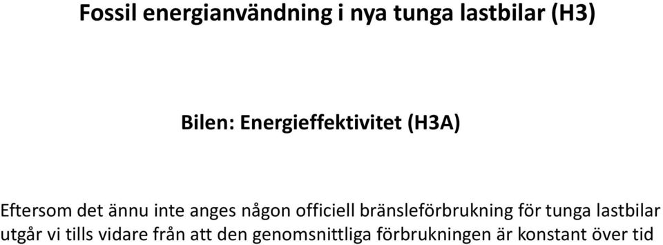 officiell bränsleförbrukning för tunga lastbilar utgår vi